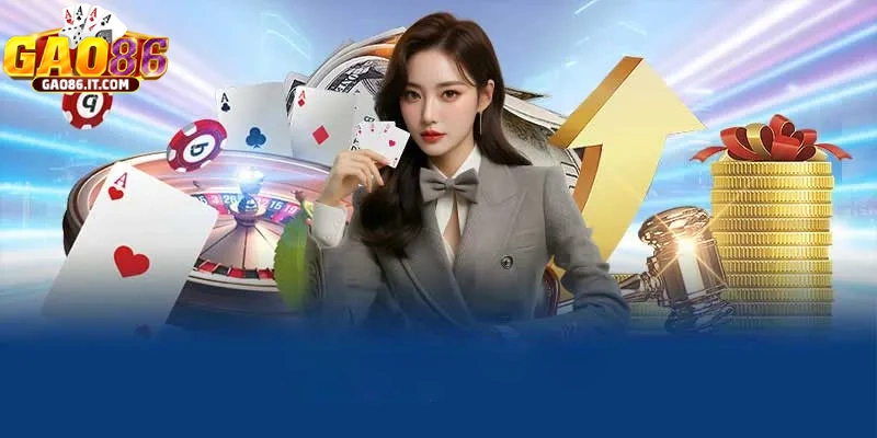 Casino GAO86 - nơi hội tụ đam mê của mọi cược thủ
